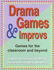 Drama Games and Improvs: Games for the Classroom and Beyond Cover Image