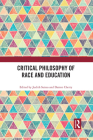 Critical Philosophy of Race and Education By Judith Suissa (Editor), Darren Chetty (Editor) Cover Image
