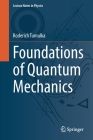 Foundations of Quantum Mechanics (Lecture Notes in Physics #1003) By Roderich Tumulka Cover Image