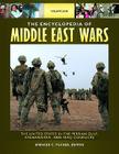 The Encyclopedia of Middle East Wars [5 Volumes]: The United States in the Persian Gulf, Afghanistan, and Iraq Conflicts Cover Image