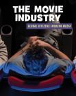 The Movie Industry (21st Century Skills Library: Global Citizens: Modern Media) By Wil Mara Cover Image