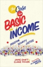 The Case for Basic Income: Freedom, Security, Justice By Jamie Swift, Elaine Power, Danielle Martin Cover Image