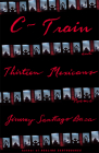 C-Train and Thirteen Mexicans By Jimmy Santiago Baca Cover Image