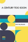 A Century Too Soon: A Story Of Bacon's Rebellion By John Roy Musick Cover Image