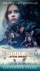 Rogue One: A Star Wars Story By Alexander Freed Cover Image