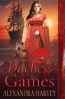 The Duchess Games By Alyxandra Harvey Cover Image