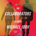 The Collaborators By Michael Idov, Santino Fontana (Read by) Cover Image