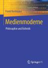 Medienmoderne: Philosophie Und Ästhetik Cover Image