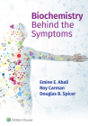 Biochemistry Behind the Symptoms By Emine E. Abali, Roy Carman, M.D., Douglas Spicer, Ph.D. Cover Image