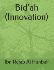 Bid'ah (Innovation) By Ibn Rajab Al Hanbali Cover Image
