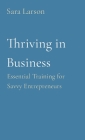 Thriving in Business: Essential Training for Savvy Entrepreneurs Cover Image