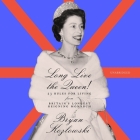 Long Live the Queen!: 23 Rules for Living from Britain's Longest-Reigning Monarch Cover Image