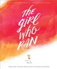 The Girl Who Ran: Bobbi Gibb, the First Women to Run the Boston Marathon Cover Image