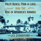 Palm Beach, Mar-A-Lago, and the Rise of America's Xanadu Cover Image