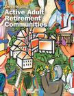 Developing Active Adult Retirement Communities By Diane R. Suchman Cover Image