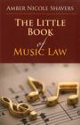 Little Book of Music Law By Amber Nicole Shavers Cover Image