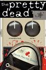 The Pretty Dead (Posterband Novel) By David Martin Stack Cover Image