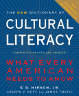 The New Dictionary Of Cultural Literacy: What Every American Needs to Know By E. D. Hirsch, Professor, Joseph F. Kett, Professor, James Trefil, Physics Pr Cover Image