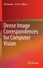 Dense Image Correspondences for Computer Vision By Tal Hassner (Editor), Ce Liu (Editor) Cover Image