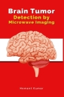 Brain Tumor Detection by Microwave Imaging By Hemant Kumar Cover Image