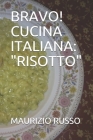 Bravo! Cucina Italiana: Risotto By Roy Cruise, Maurizio Russo Cover Image