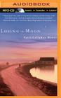 Losing the Moon By Patti Callahan Henry, Janet Metzger (Read by) Cover Image