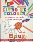 Livro de Colorir Português - Islandês I Aprender Islandês Para Crianças I Pintura E Aprendizagem Criativas By Nerdmediabr Cover Image