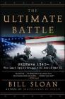The Ultimate Battle: Okinawa 1945--The Last Epic Struggle of World War II By Bill Sloan Cover Image