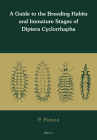 A Guide to the Breeding Habits and Immature Stages of Diptera Cyclorrhapha (2 Vols) (Entomonograph #8) By Paul Ferrar Cover Image