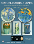 Newcomb Pottery & Crafts: An Educational Enterprise for Women, 1895-1940: An Educational Enterprise for Women, 1895-1940 (Schiffer Book for Collectors) By Jessie Poesch Cover Image