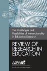 Review of Research in Education: The Challenges and Possibilities of Intersectionality in Education Research By Jeanne M. Powers (Editor), Gustavo Fischman (Editor), Adai A. Tefera (Editor) Cover Image