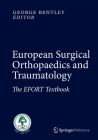 European Surgical Orthopaedics and Traumatology: The Efort Textbook By George Bentley (Editor) Cover Image