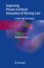 Improving Person-Centered Innovation of Nursing Care: Leadership for Change Cover Image