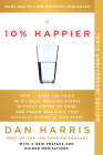 10% Happier 10th Anniversary: How I Tamed the Voice in My Head, Reduced Stress Without Losing My Edge, and Found Self-Help That Actually Works--A True Story By Dan Harris Cover Image