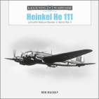 Heinkel He 111: Luftwaffe Medium Bomber in World War II (Legends of Warfare: Aviation #53) Cover Image