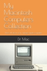 My Macintosh Computers Collection: Note all about your vintage apple computer By Mac Cover Image