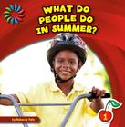 What Do People Do in Summer? (21st Century Basic Skills Library: Let's Look at Summer) By Rebecca Felix, Adam Weber (Narrated by) Cover Image