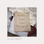 Notes From Your Therapist By Allyson Dinneen Cover Image