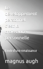 Le développement personnel ces la croissance personnelle: Envie d'une renaissance By Magnus Augh Cover Image