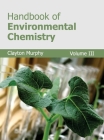 Handbook of Environmental Chemistry: Volume III By Clayton Murphy (Editor) Cover Image
