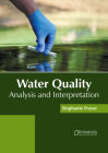 Water Quality: Analysis and Interpretation By Stephanie Fraser (Editor) Cover Image