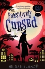 Pawsitively Cursed By Melissa Erin Jackson, Maggie Hall (Cover Design by) Cover Image