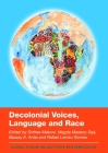 Decolonial Voices, Language and Race By Sinfree Makoni (Editor), Magda Madany-Saá (Editor), Bassey E. Antia (Editor) Cover Image