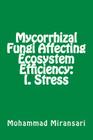 Mycorrhizal Fungi Affecting Ecosystem Efficiency: I. Stress By Mohammad Miransari Cover Image