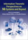 Information Theoretic Perspectives on 5g Systems and Beyond By Ivana Maric (Editor), Shlomo Shamai (Shitz) (Editor), Osvaldo Simeone (Editor) Cover Image