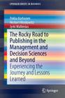 The Rocky Road to Publishing in the Management and Decision Sciences and Beyond: Experiencing the Journey and Lessons Learned (SpringerBriefs in Business) Cover Image