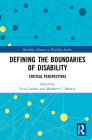 Defining the Boundaries of Disability: Critical Perspectives (Routledge Advances in Disability Studies) By Licia Carlson (Editor), Matthew C. Murray (Editor) Cover Image