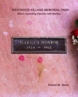 Westwood Village Memorial Park: Who's Spending Eternity with Marilyn By Robert M. Sheer Cover Image