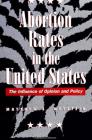 Abortion Rates in the United States: The Influence of Opinion and Policy Cover Image