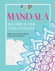 Mandala: MANDALA Malbuch für Erwachsene: 50 wunderschöne Mandalas mit Anti-Stress-Wirkung für mehr Ruhe, Ausgeglichenheit & Ach Cover Image
